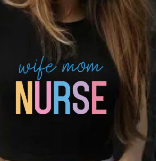 Wife Mom Nurse Tee
