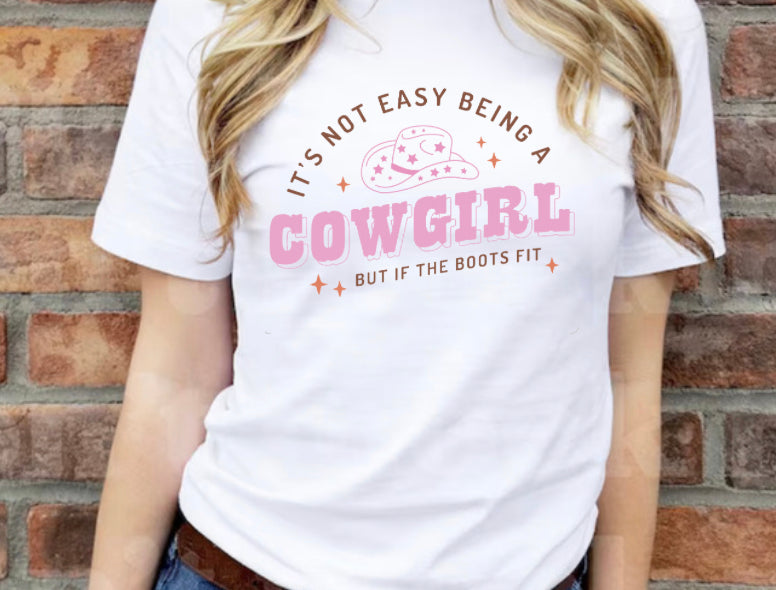 It's Not Easy Being A Cowgirl Tee